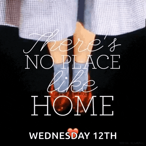 a poster that says there is no place like home on wednesday 12th
