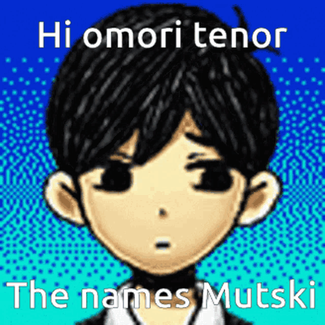 a picture of a boy with the words hi omori tenor the names mutski written on it