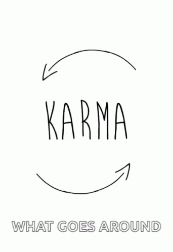 Karma Om GIF - Karma Om What Goes Around Comes Around GIFs