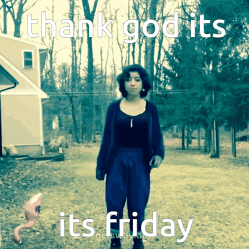 a woman is standing in a yard with the words thank god it 's friday