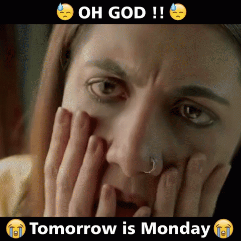 Oh God Tomorrow Is Monday GIF