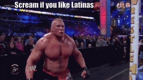 a man in a wrestling ring with the words scream if you like latinas on the bottom