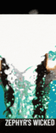 a poster for zephyr 's wicked shows a splash of water