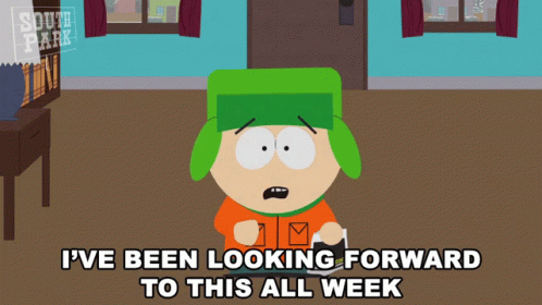 Ive Been Looking Forward To This All Week Kyle GIF - Ive Been Looking Forward To This All Week Kyle South Park GIFs
