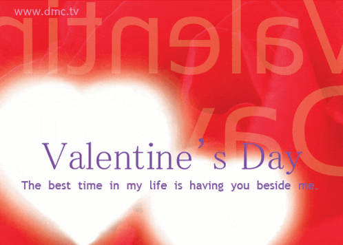 valentine 's day the best time in my life is having you beside me written on a red background