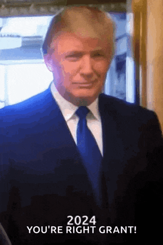 donald trump is wearing a suit and tie and says " you 're right grant "