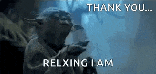 yoda from star wars is holding a cup and saying `` thank you . relaxing i am '' .