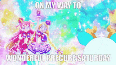 on my way to wonderful precure saturday written on a cartoon