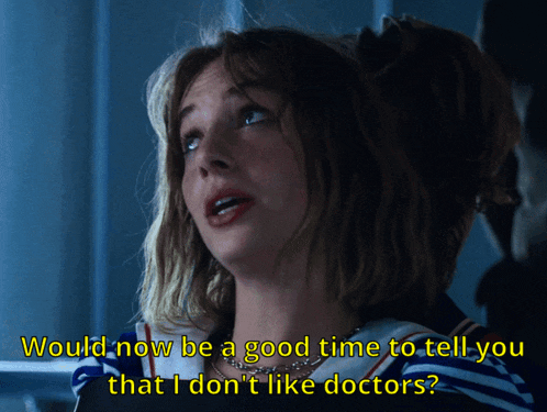 a close up of a woman with the words " would now be a good time to tell you that i don 't like doctors "