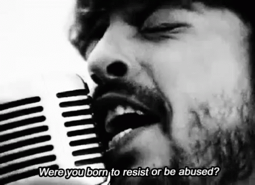 Born To Resist Or Be Abused - Resist GIF - Resist Foo Fighters Dave Grohl GIFs