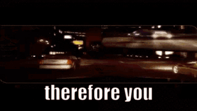 a picture of a car with the words therefore you written on it