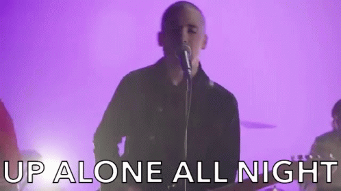 Up Alone All Night Alone GIF - Up Alone All Night Alone Alone All Night GIFs