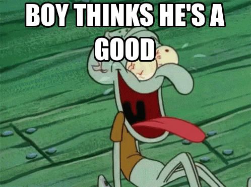 a cartoon character says boy thinks he 's a good with his tongue out