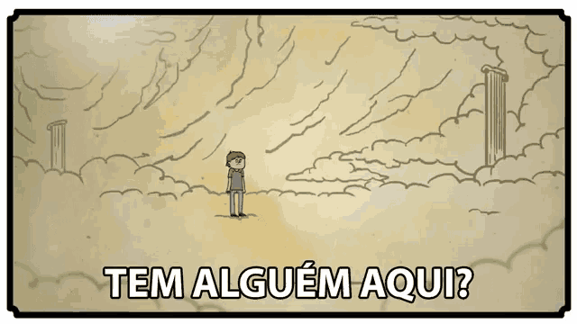 a cartoon of a person standing in the clouds with the words tem alguem aqui