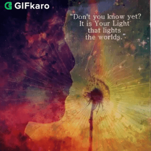It Is Your Light That Lights The Worlds Gifkaro GIF - It Is Your Light That Lights The Worlds Gifkaro Your Light Is Shining GIFs