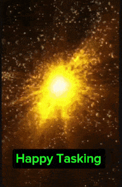 a picture of a galaxy with the words happy tasking on it