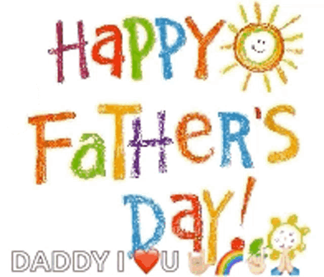 happy father 's day daddy i love you