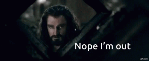 Nope Im Out GIF - Nope Im Out Thorin GIFs