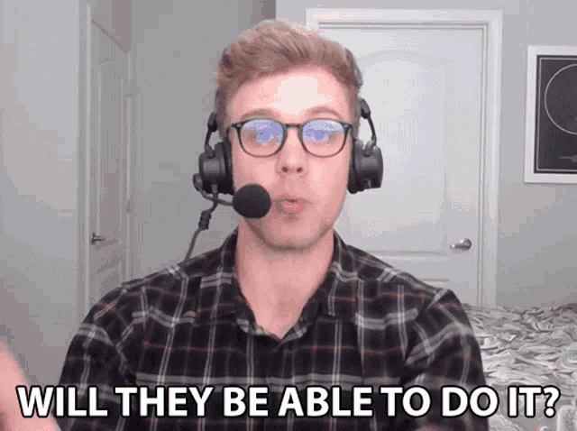 a man wearing glasses and a headset says will they be able to do it