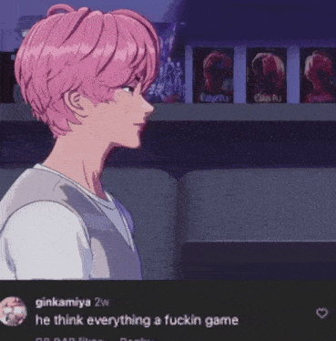 a cartoon of a girl with pink hair and the caption ginkamiya 2wr he think everything a fuckin game