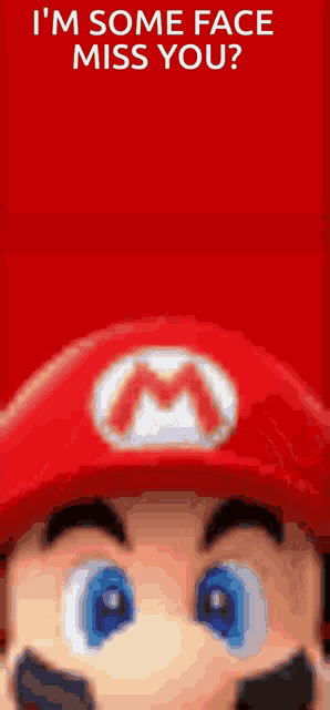 a picture of mario with the words " i 'm some face miss you " on the bottom