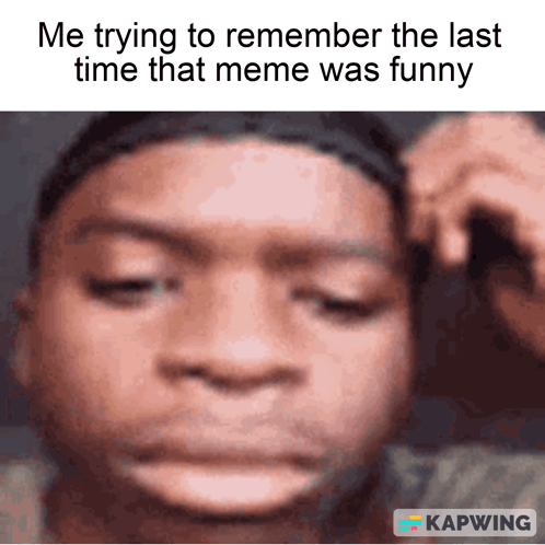 Wezzy Meme Me Trying To Remember GIF - Wezzy Meme Me Trying To Remember Not Funny GIFs