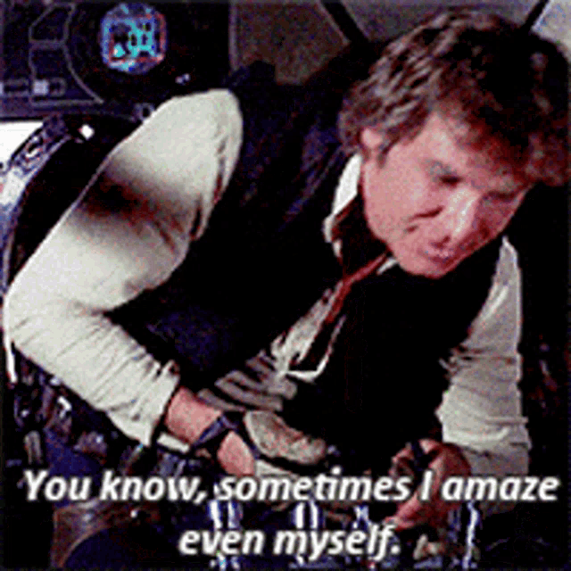 Han Solo I Amaze Even Myself GIF - Han Solo I Amaze Even Myself Star Wars GIFs