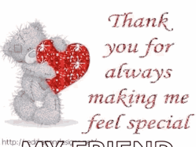 a teddy bear is holding a red heart with the words thank you for always making me feel special