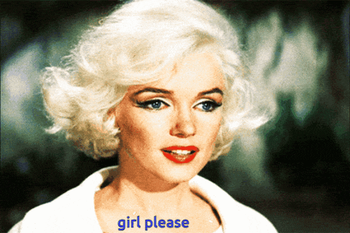 a picture of marilyn monroe with the words girl please written in blue