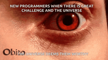 a close up of a person 's red eye with the words " new programmers when there is great challenge and the universe "
