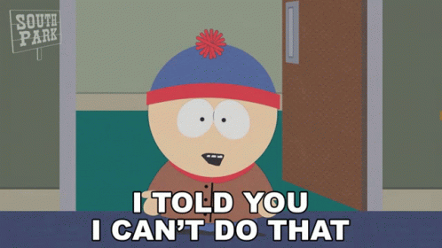 I Told You I Cant Do That Stan GIF - I Told You I Cant Do That Stan South Park GIFs