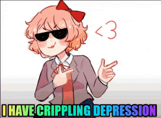 a picture of a girl with sunglasses and the words i have crippling depression below her