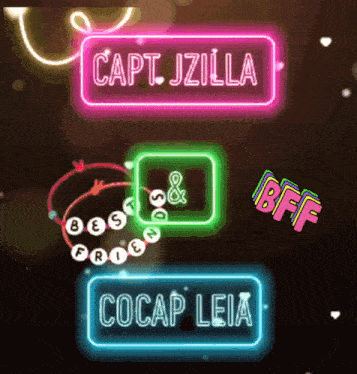 a neon sign that says capt jzilla best friends and cocap leia