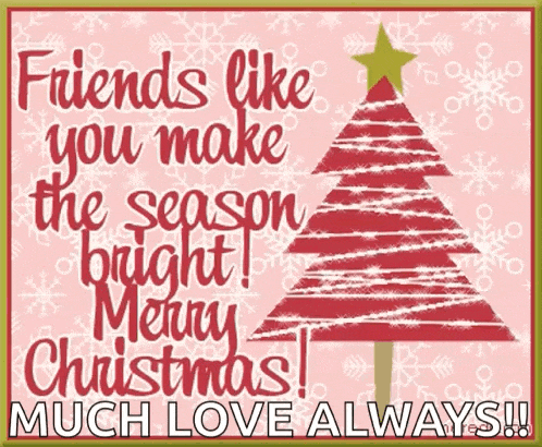 a christmas card with a christmas tree and the words friends like you make the season bright merry christmas much love always