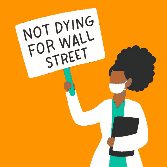 a doctor wearing a mask holds a sign that says not dying for wall street