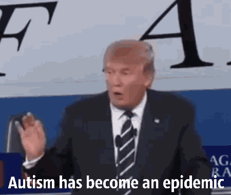 Trump Autism GIF - Trump Autism Epidemic GIFs