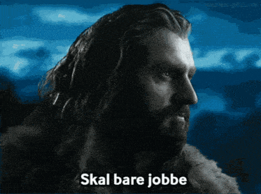 Thorin Jobber Thorin Skal Bare Jobbe GIF - Thorin Jobber Thorin Skal Bare Jobbe Thorin GIFs