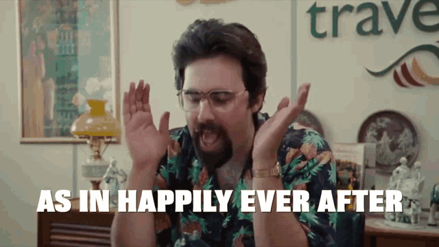 a man with a beard and glasses says " as in happily ever after "