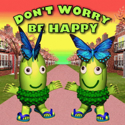 Dont Worry Be Happy Be Positive GIF - Dont Worry Be Happy Be Positive Keep Smiling GIFs