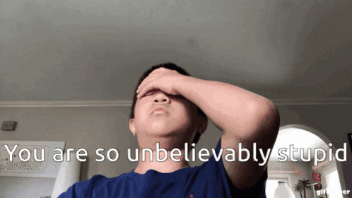 So Stupid Facepalm GIF - So Stupid Facepalm You Are So Unbelievably Stupid GIFs
