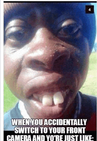 a picture of a person with the caption when you accidentally switch to your front camera and you 're just like