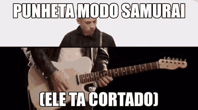 a man is playing a guitar with the words punheta modo samurai written above him