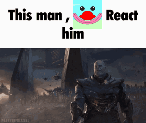a picture of thanos with a clown face and the words this man react him