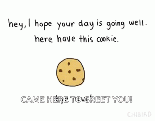 Nice Cookies GIF - Nice Cookies I Hope Your Day Is Going Well Here Have This Cookie GIFs