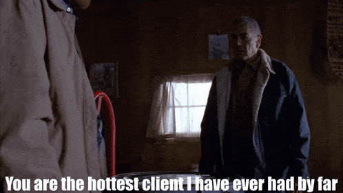 two men standing in a room with the words " you are the hottest client i have ever had by far " above them