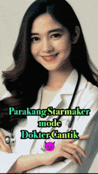 a woman in a white coat with the words parakang starmaker mode dokter cantik written on the bottom