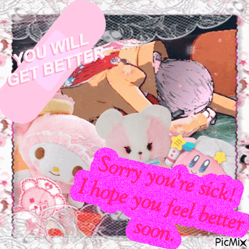 a greeting card that says you will get better sorry you 're sick and i hope you feel better soon