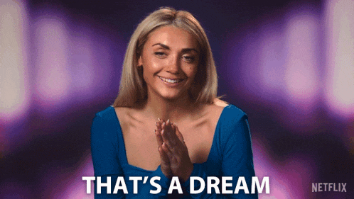 a woman says that 's a dream while smiling