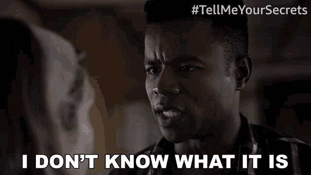 a man says i don t know what it is