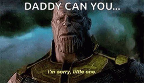 Thanos Sorry GIF - Thanos Sorry Daddy Can You GIFs